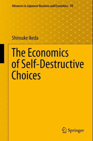 Economics of Self-Destructive Choices