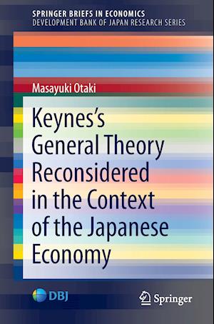 Keynes’s  General Theory Reconsidered in the Context of the Japanese Economy