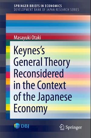 Keynes's  General Theory Reconsidered in the Context of the Japanese Economy