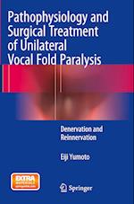 Pathophysiology and Surgical Treatment of Unilateral Vocal Fold Paralysis