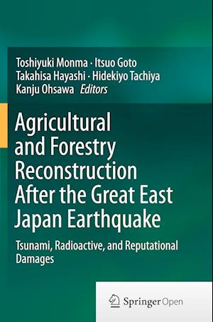 Agricultural and Forestry Reconstruction After the Great East Japan Earthquake