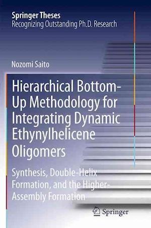 Hierarchical Bottom-Up Methodology for Integrating Dynamic Ethynylhelicene Oligomers