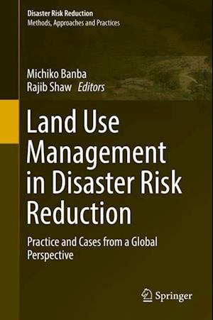 Land Use Management in Disaster Risk Reduction