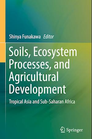 Soils, Ecosystem Processes, and Agricultural Development