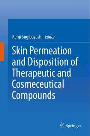 Skin Permeation and Disposition of Therapeutic and Cosmeceutical Compounds