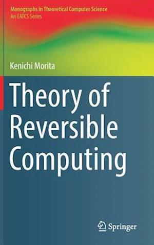 Theory of Reversible Computing