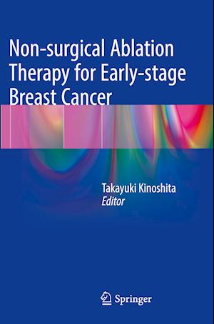 Non-surgical Ablation Therapy for Early-stage Breast Cancer