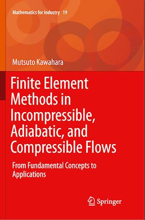 Finite Element Methods in Incompressible, Adiabatic, and Compressible Flows