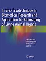In Vivo Cryotechnique in Biomedical Research and Application for Bioimaging of Living Animal Organs