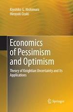 Economics of Pessimism and Optimism