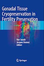 Gonadal Tissue Cryopreservation in Fertility Preservation