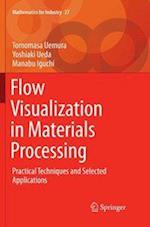 Flow Visualization in Materials Processing