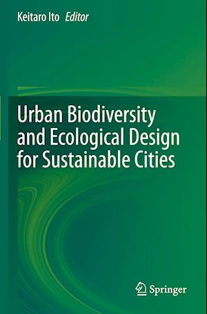 Urban Biodiversity and Ecological Design for Sustainable Cities