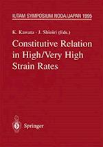 Constitutive Relation in High/Very High Strain Rates : IUTAM Symposium Noda, Japan October 16-19, 1995 