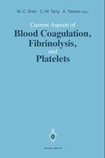 Current Aspects of Blood Coagulation, Fibrinolysis, and Platelets