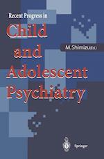 Recent Progress in Child and Adolescent Psychiatry