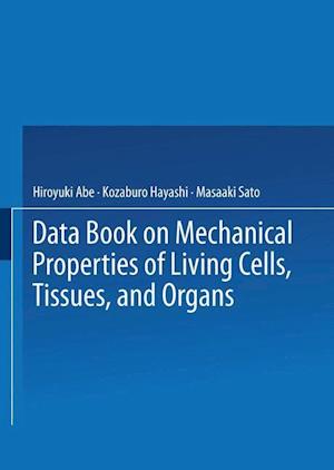 Data Book on Mechanical Properties of Living Cells, Tissues, and Organs