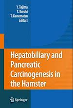 Hepatobiliary and Pancreatic Carcinogenesis in the Hamster