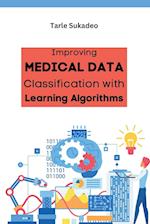 Improving Medical Data Classification with Learning Algorithms 