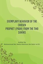 Exemplary Behavior of the Chosen  Prophet (PBUH) from the Two Sah¿hs