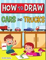 How to Draw Cars and Trucks: Step by Step Activity Book, Learn How to Draw Cars and Trucks, Fun and Easy Workbook for Kids 
