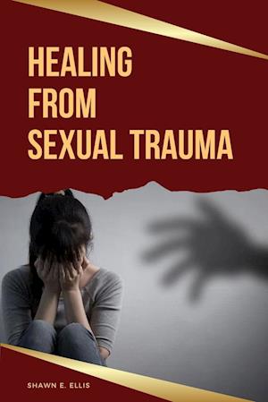 Healing  From Sexual Trauma