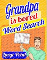 Grandpa Is Bored Word Search Large Print