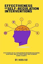 Effectiveness Of Self-Regulation Interventions On Academic Achievement And Self Perception Of High Secondary School Students 