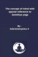 The concept of mind with special reference to Samkhya yoga 