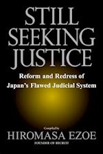 Still Seeking Justice: Reform And Redress Of Japan's Flawed