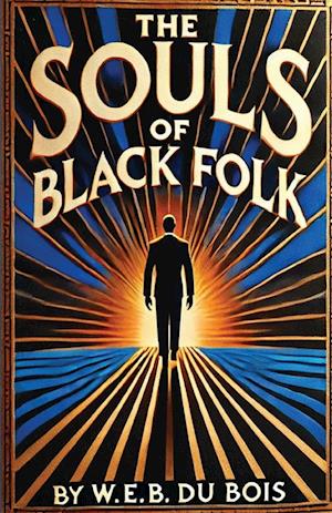 The Souls Of Black Folk(Illustrated)