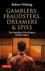 Gamblers, Fraudsters, Dreamers & Spies