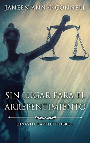 Sin Lugar Para El Arrepentimiento