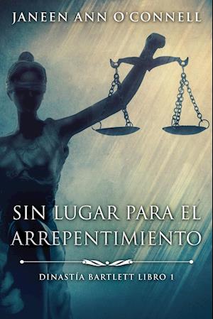 Sin Lugar Para El Arrepentimiento