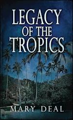 Legacy of the Tropics