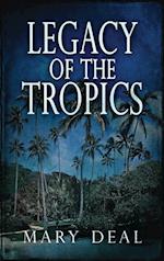 Legacy of the Tropics