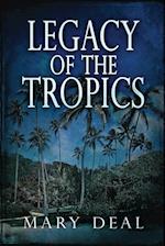 Legacy of the Tropics