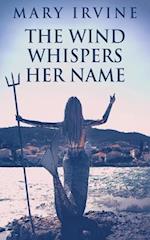 The Wind Whispers Her Name 