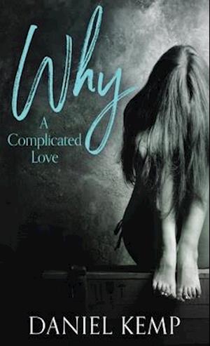 Why? A Complicated Love