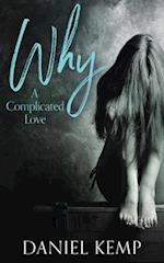 Why? A Complicated Love 