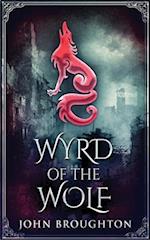 Wyrd Of The Wolf: The Unification Of Saxon Southern England 