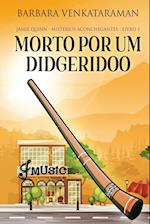 Morto Por Um Didgeridoo