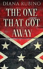 The One That Got Away: John Surratt, the conspirator in John Wilkes Booth's plot to assassinate President Lincoln 