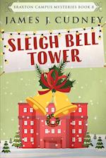 Sleigh Bell Tower: Murder at the Campus Holiday Gala 