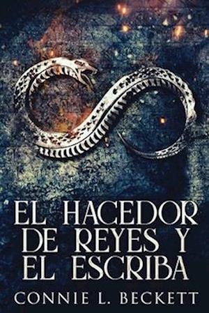 El Hacedor de Reyes y El Escriba