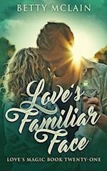 Love's Familiar Face: A Sweet & Wholesome Contemporary Romance 