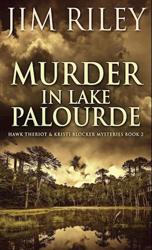 Murder in Lake Palourde