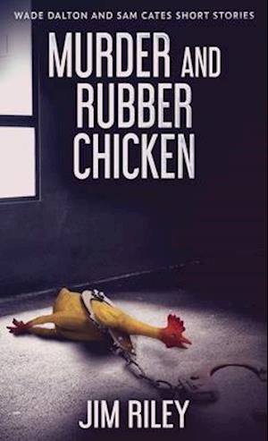 Murder And Rubber Chicken