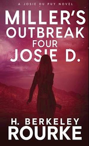 Miller's Outbreak / Four Josie D