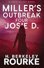 Miller's Outbreak / Four Josie D 